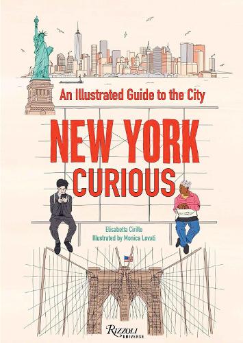Паперова книга «New York Curious: An Illustrated Guide to the City », авторів Елізабетта Чірілло, Моніка Ловаті - фото №1