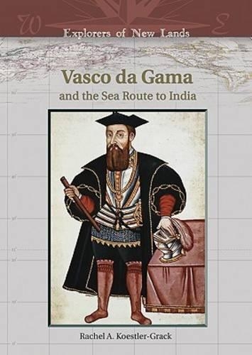 Бумажная книга «Vasco Da Gama and the Sea Route to India», автор Рэйчел А. Кестлер-Грак - фото №1
