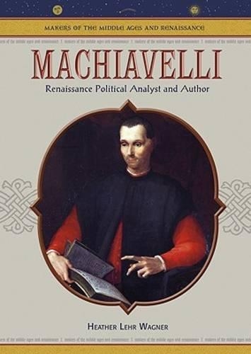 Паперова книга «Machiavelli: Renaissance Political Analyst and Author», автор Гізер Лер Вагнер - фото №1