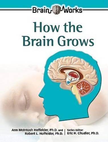 Бумажная книга «How the Brain Grows», авторов Энн Макинтош Хоффелдер, Роберт Л. Хоффелдер - фото №1