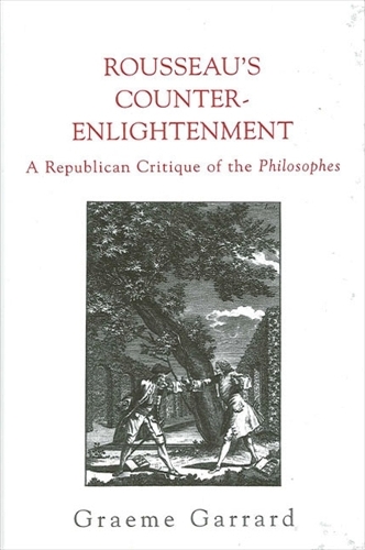 Бумажная книга «Rousseau's Counter-Enlightenment: A Republican Critique of the Philosophes», автор Грэм Гаррард - фото №1