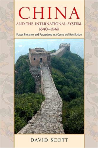 Бумажная книга «China and the International System, 1840-1949: Power, Presence, and Perceptions in a Century of Humiliation», автор Дэвид Скотт - фото №1