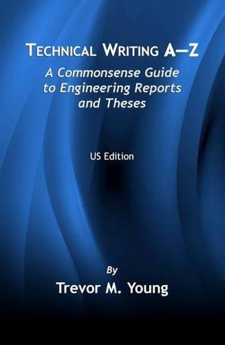 Бумажная книга «Technical Writing A-Z: A Commonsense Guide to Engineering Reports and Theses (U.S. English Edition)», автор Тревор М. Янг - фото №1