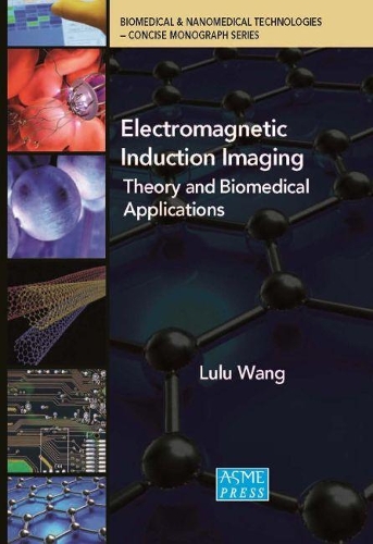 Бумажная книга «Electromagnetic Induction Imaging: Theory and Biomedical Applications», автор Лулу Ванг - фото №1