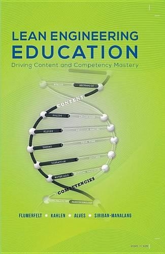 Бумажная книга «Lean Engineering Education: Driving Content and Competency Mastery», авторов Анабела Алвес, Анна Белла Сирибан-Маналанга, Франц-Йозеф Кален, Шеннон Флумерфелт - фото №1
