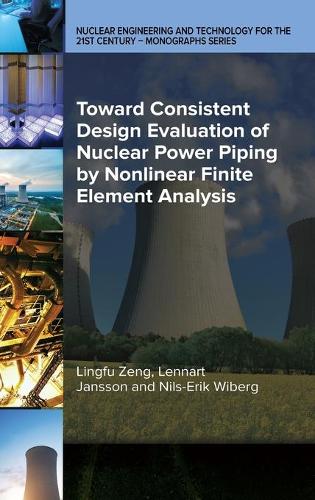 Бумажная книга «Toward Consistent Design Evaluation of Nuclear Power Piping by Nonlinear Finite Element Analysis», авторов Леннарт Янссон, Линьфу Цзэн, Нильс-Эрик Виберг - фото №1