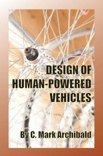 Бумажная книга «Design of Human-Powered Vehicles», автор Марк Арчибальд - фото №1