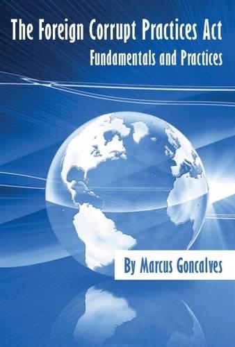 Бумажная книга «Foreign Corrupt Practices Act: Fundamentals and Practices», автор Маркус Гонкальвес - фото №1