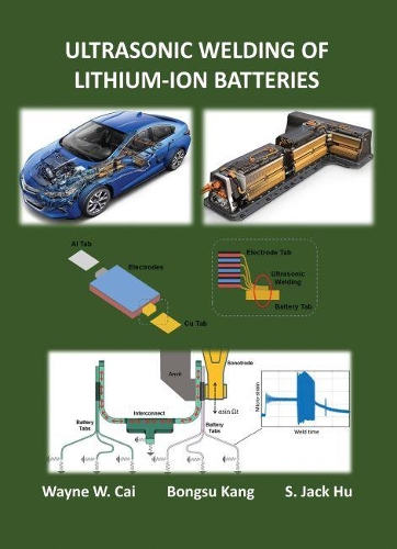 Бумажная книга «Ultrasonic Welding of Lithium-Ion Batteries», авторов Бонгсу Канг, С. Джек Ху, Уэйн В. Кай - фото №1