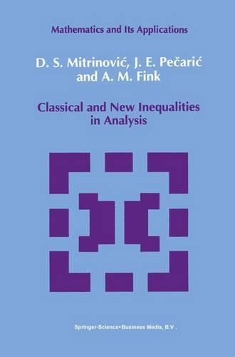 Паперова книга «Classical and New Inequalities in Analysis», авторів А.М. Фінк, Драгослав С. Мітринович, Дж. Пекаріч - фото №1