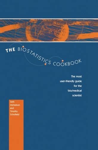[object Object] «The Biostatistics Cookbook: The Most User-Friendly Guide for the Bio/Medical Scientist», авторів С. Міхельсон, Т. Шофілд - фото №1