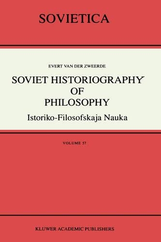 Бумажная книга «Soviet Historiography of Philosophy: Istoriko-Filosofskaja Nauka», автор Эверт ван дер Цверде - фото №1