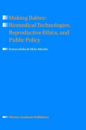Паперова книга «Making Babies: Biomedical Technologies, Reproductive Ethics, and Public Policy», автор Інмакулада де Мело-Мартін - фото №1