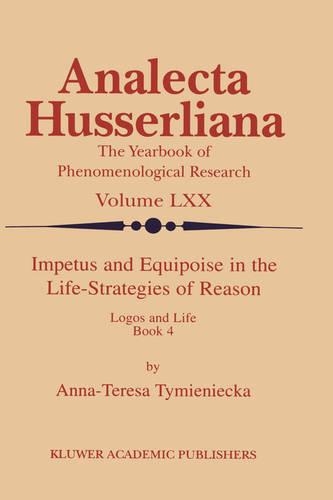 Бумажная книга «Impetus and Equipoise in the Life-Strategies of Reason: Logos and Life Book 4», автор Анна-Тереза Тимиенецкая - фото №1
