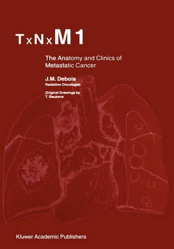 Бумажная книга «TxNxM1: The Anatomy and Clinics of Metastatic Cancer», автор Дж. М. Дебуа - фото №1
