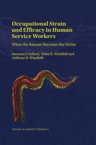 Бумажная книга «Occupational Strain and Efficacy in Human Service Workers: When the Rescuer Becomes the Victim», авторов А. Уайнфилд, М. Доллард - фото №1