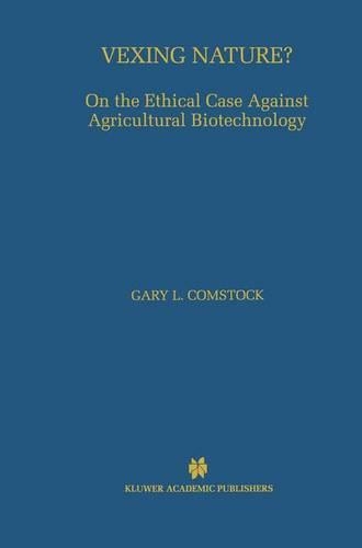 Бумажная книга «Vexing Nature?: On the Ethical Case Against Agricultural Biotechnology», автор Гэри Л. Комсток - фото №1