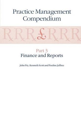 Паперова книга «Practice Management Compendium: Part 3: Finance and Reports», авторів Джон Фрай, K. Скотт, П. Джеффрі - фото №1