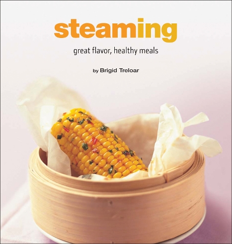 Паперова книга «Steaming: Great Flavor, Healthy Meals», автор Бріджит Трелоар - фото №1