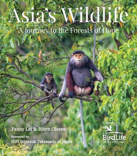 Бумажная книга «Asia's Wildlife: A Journey to the Forests of Hope (Proceeds Support Birdlife International)», авторов Бьорн Олесен, Фанни Лай - фото №1