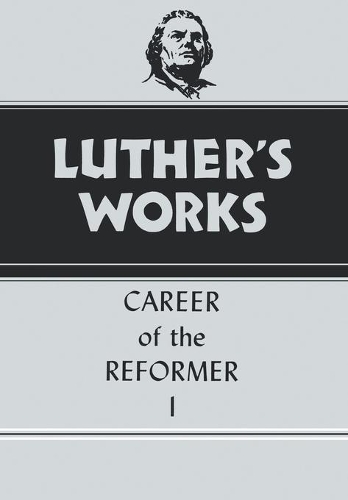 Бумажная книга «Luther's Works, Volume 31: Career of the Reformer I», автор Гарольд Дж. Гримм - фото №1