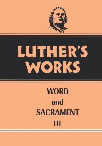 Бумажная книга «Luther's Works, Volume 37: Word and Sacrament III», автор Роберт Х. Фишер - фото №1