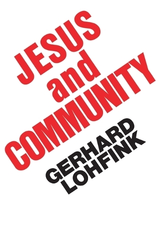 Бумажная книга «Jesus and Community: The Social Dimensions of Christian Faith», автор Герхард Лохфинк - фото №1