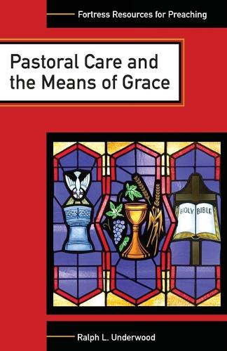 Паперова книга «Pastoral Care and the Means of Grace», автор Ральф Л. Андервуд - фото №1