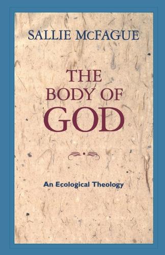 Бумажная книга «The Body of God: An Ecological Theology», автор Сэлли Макфаг - фото №1
