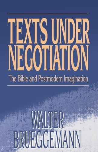 Паперова книга «Texts under Negotiation: The Bible and Postmodern Imagination», автор Волтер Брюггеманн - фото №1