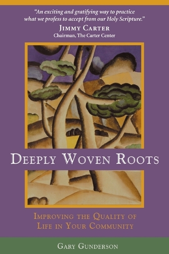 Бумажная книга «Deeply Woven Roots: Improving the Quality of Life in Your Community», автор Гэри Гундерсон - фото №1