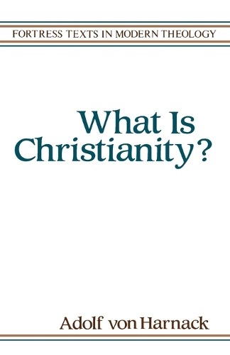 Бумажная книга «What Is Christianity?», авторов Адольф фон Харнак, Томас Бейли Сондерс - фото №1