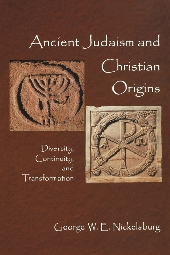 Бумажная книга «Ancient Judaism and Christian Origins: Diversity, Continuity, and Transformation», автор Джордж В. Э. Никельсбург - фото №1