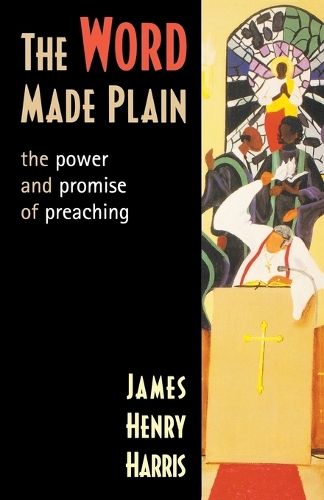 Бумажная книга «The Word Made Plain: The Power and Promise of Preaching», автор Джеймс Генри Харрис - фото №1