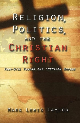 Бумажная книга «Religion, Politics, and the Christian Right: Post 9-11 Powers and American Empire», автор Марк Льюис Тейлор - фото №1