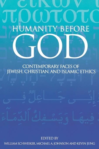 Бумажная книга «Humanity before God: Contemporary Faces of Jewish, Christian, and Islamic Ethics», авторов Кевин Юнг, Майкл Джонсон, Уильям Швейкер - фото №1