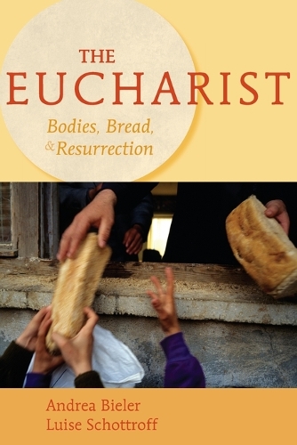 Паперова книга «The Eucharist: Bodies, Bread, and Resurrection», авторів Андреа Білер, Луїза Шоттрофф - фото №1