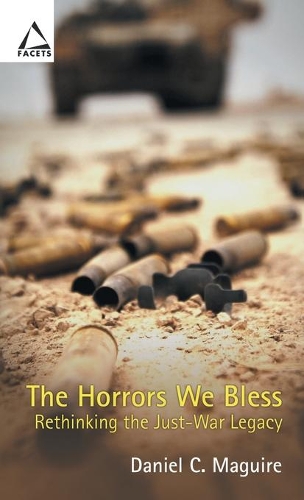 Бумажная книга «The Horrors We Bless: Rethinking the Just-War Legacy», автор Дэниел К. Магуайр - фото №1