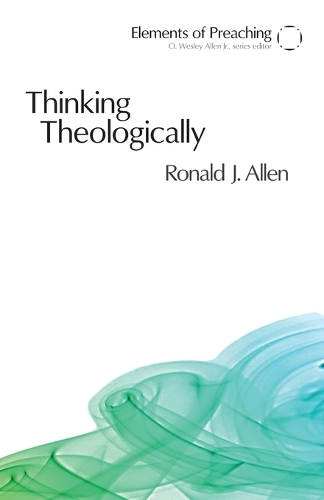 Паперова книга «Thinking Theologically: The Preacher as Theologian», автор Рональд Дж. Аллен - фото №1