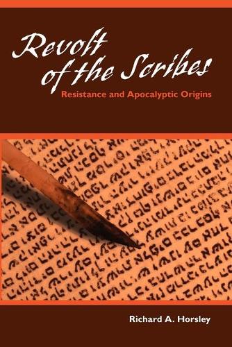 Бумажная книга «Revolt of the Scribes: Resistance and Apocalyptic Origins», автор Ричард А. Хорсли - фото №1