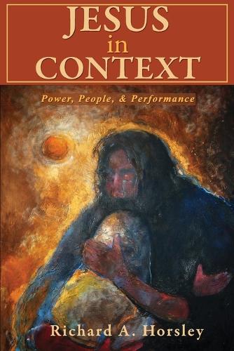 Бумажная книга «Jesus in Context: Power, People, and Performance», автор Ричард А. Хорсли - фото №1