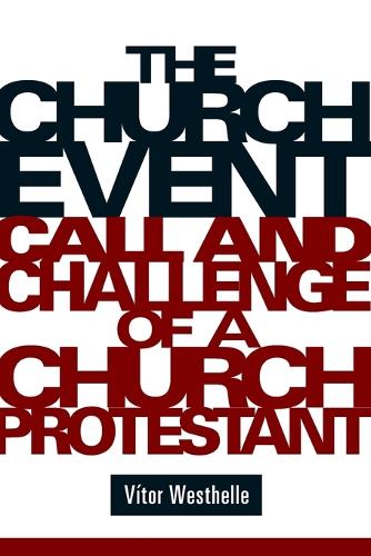 Бумажная книга «The Church Event: Call and Challenge of a Church Protestant», автор Витор Вестхелл - фото №1