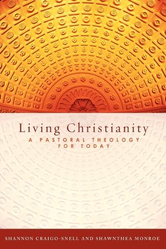 Паперова книга «Living Christianity: A Pastoral Theology for Today», автор Шонтеа Монро - фото №1
