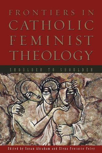 Паперова книга «Frontiers in Catholic Feminist Theology: Shoulder to Shoulder», авторів Ларейн-Марі Моузлі, Сюзан Абрахам - фото №1