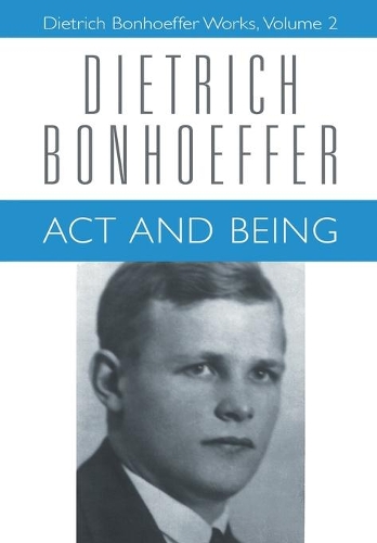Бумажная книга «Act and Being: Dietrich Bonhoeffer Works, Volume 2», авторов Дитрих Бонхеффер, Мартин Х. Рамшайдт, Уэйн Уитсон Флойд - фото №1