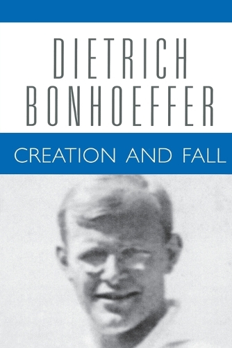 Бумажная книга «Creation and Fall: Dietrich Bonhoeffer Works, Volume 3», авторов Дитрих Бонхеффер, Дуглас Стивен Бакс - фото №1