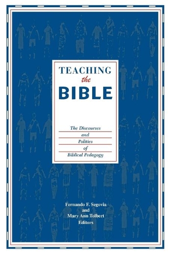 Бумажная книга «Teaching the Bible: The Discourses and Politics of Biblical Pedagogy», авторов Фернандо Ф. Сеговия, Мэри Энн Толберт - фото №1