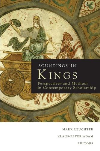 Бумажная книга «Soundings in Kings: Perspectives and Methods in Contemporary Scholarship», авторов Клаус-Петер Адам, Марк А. Лейхтер - фото №1