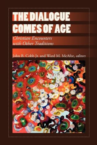 Бумажная книга «The Dialogue Comes of Age: Christian Encounters with Other Traditions», авторов Джон Б. Кобб мл., Уорд М. МакАфи - фото №1