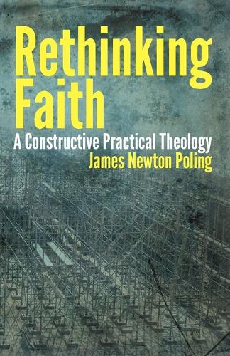 Бумажная книга «Rethinking Faith: A Constructive Practical Theology», автор Джеймс Ньютон Полинг - фото №1